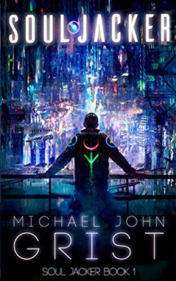 Soul Jacker: A Cyberpunk Thriller (Soul Jacker) - Paperback / softback NEW Grist
