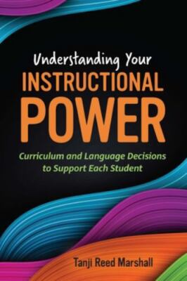 Understanding Your Instructional Power: Curriculum and Language Decisions to...