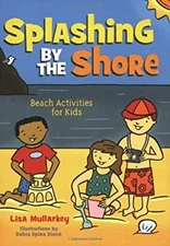 Splashing by the Shore : Beach Activities for Kids Paperback Lisa