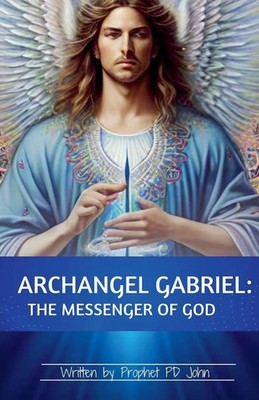 Prophet Pd John | Archangel Gabriel | Taschenbuch | Englisch (2025)