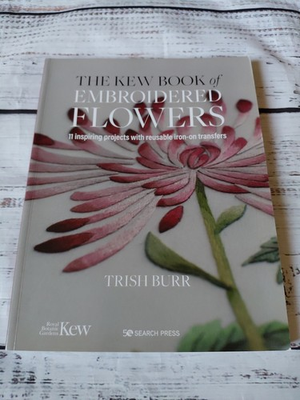 #ad Kew Book of Embroidered Flowers 11 Inspiring Projects... 2020 Trish Burr $19.00