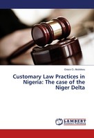 Customary Law Practices In Nigeria: The Case Of The Niger Delta Grace O. Akolokw