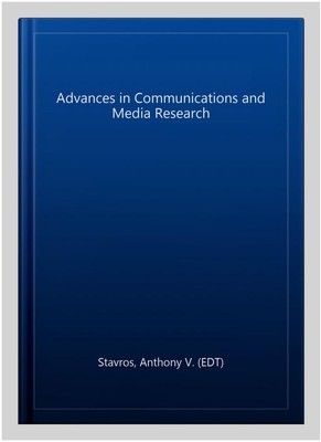 Advances in Communications and Media Research, Hardcover by Stavros, Anthony ...