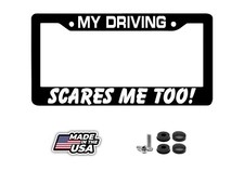 My Driving Scares Me Too Funny Joke Jdm Car Truck License Plate Frame