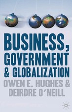 Business, Government and Globalization, Paperback by Hughes, Owen E.; O'Neill...
