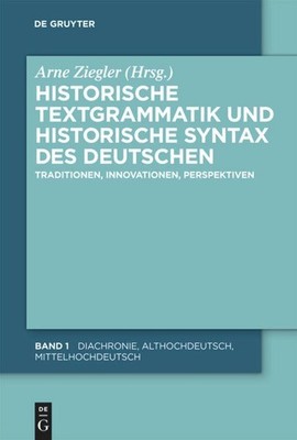 Historische Textgrammatik und Historische Syntax des Deutschen Arne Ziegler