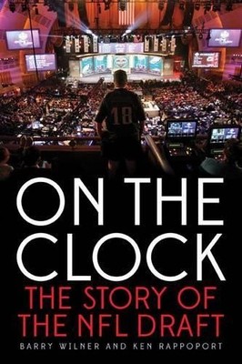 On the Clock: The Story of the Nfl Draft, Wilner, .