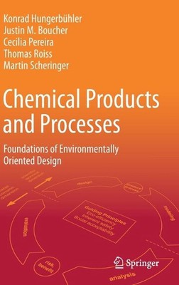 Chemical Products and Processes: Foundations of Environmentally Oriented Design 