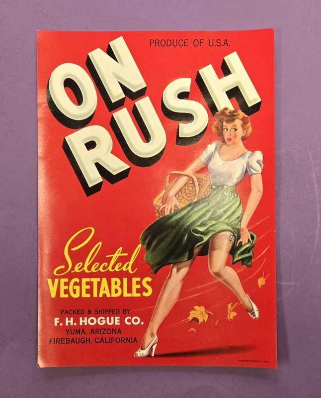 Vintage ON RUSH Selected Vegetables F H Hogue Co. Yuma Arizona Unused Label