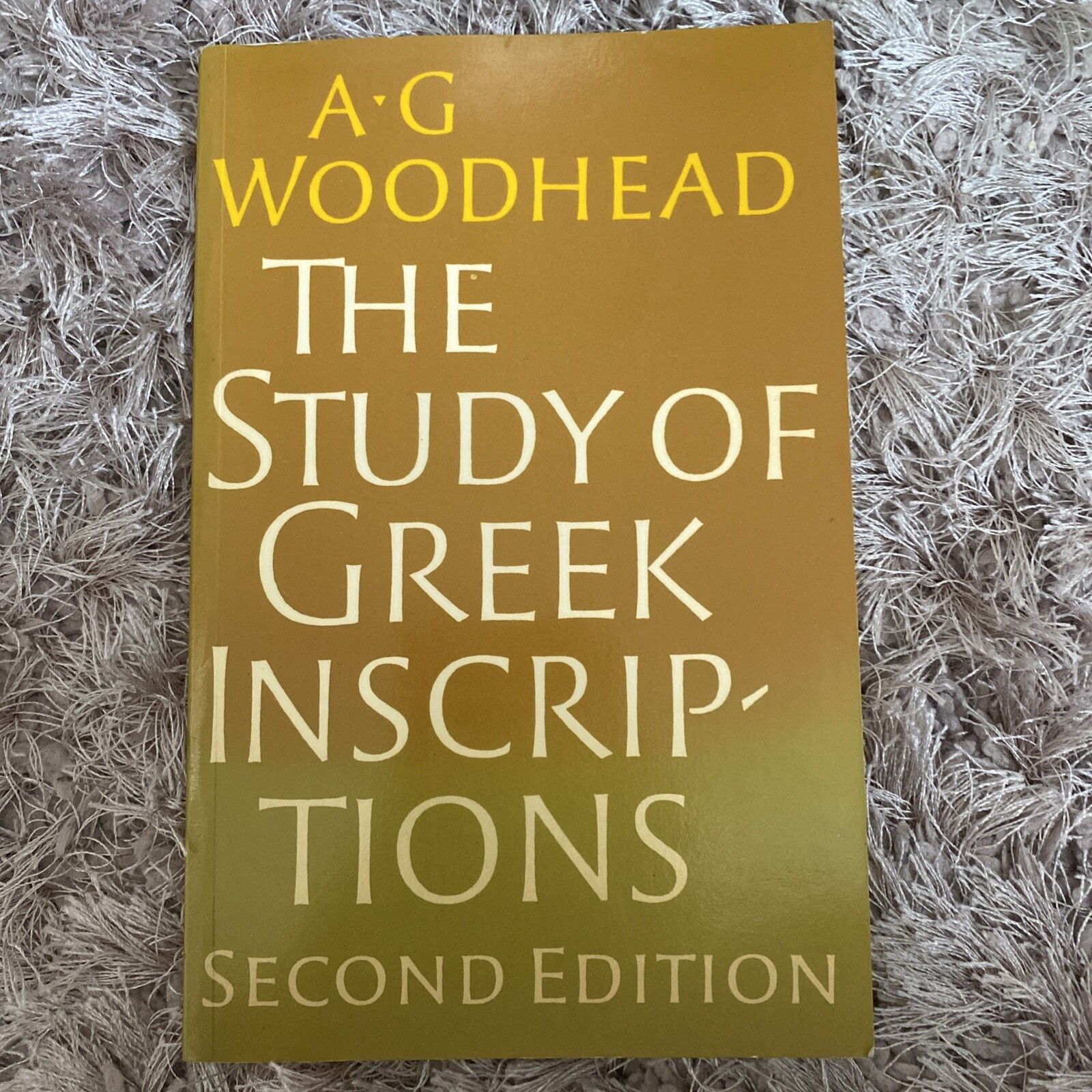 Study of Greek Inscriptions (SE) A G Woodhead, Cambridge University Press 1981