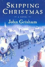 Skipping Christmas: A Novel - Hardcover By John Grisham - VERY GOOD