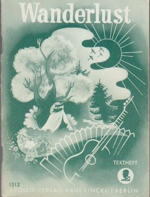 Wanderlust. Eine Sammlung deutscher Lieder. Textheft 1512. Autorengruppe: