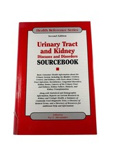 Urinary Tract & Kidney Diseases SOURCEBOOK Alexander 2005 2nd Ed Omnigraphics