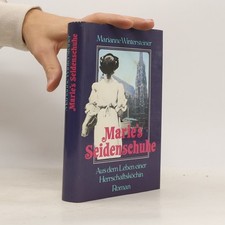 Marie's Seidenschuhe: Aus dem Leben einer Herrschaftsköchin Roman