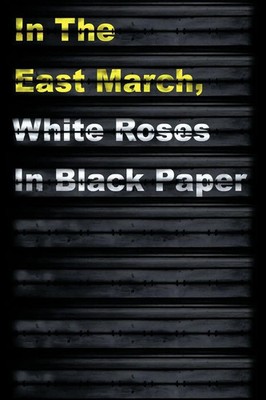 Adam Shove | In the East March, White Roses in Black Paper | Taschenbuch (2009)