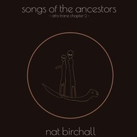 Nat Birchall - Song Of The Ancestors - Afro Trane Chapter 2 - Vinyl R - G1398Z