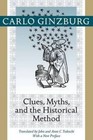 Clues, Myths, and the Historical Method by Carlo Ginzburg (Paperback, 2013)