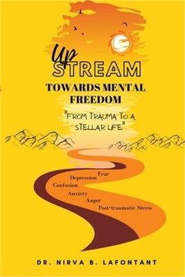 Upstream Towards Mental Freedom (Paperback or Softback)