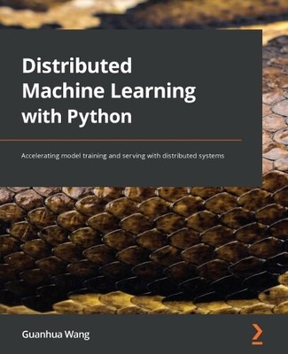 Guanhua Wang Distributed Machine Learning with Python (Paperback) (UK IMPORT)