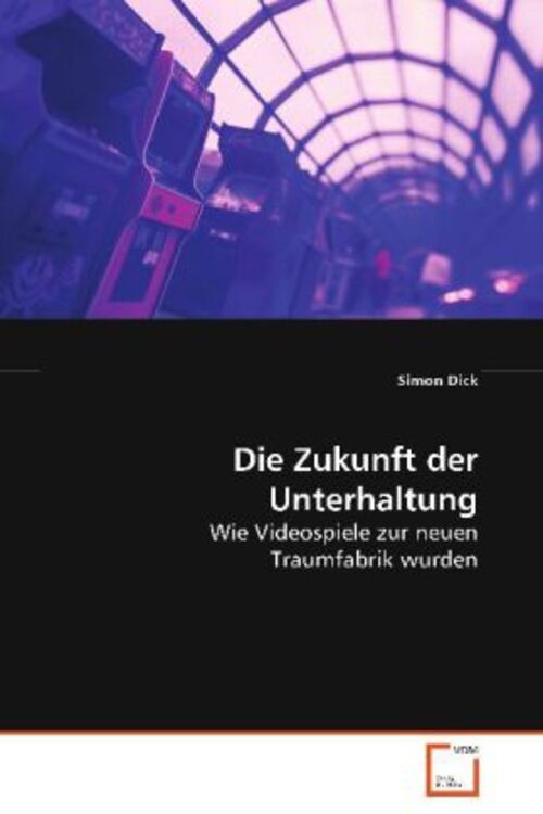 Thumbnail - Simon Dick | Die Zukunft Der Unterhaltung | Taschenbuch | Deutsch
