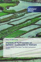 Chau Thi Minh Long | Impacts Of Hydropower On Farmers' Livelihoods In Vietnam