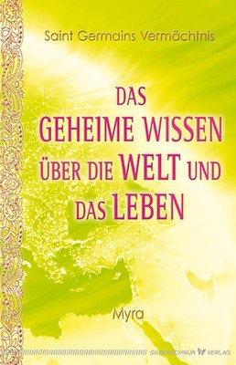 Das geheime Wissen über die Welt und das Leben | Myra | deutsch