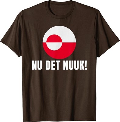 Nu det Nuuk! Now's Enough! Greenland Flag Funny Unisex T-Shirt