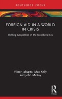 Foreign Aid In A World In Crisis Shifting Geopolitics In The Neoliberal Era Buch