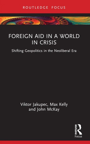 Foreign Aid In A World In Crisis Shifting Geopolitics In The Neoliberal Era Buch-image