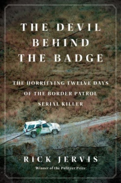 The Devil Behind the Badge by Rick Jervis (Hardback Book)