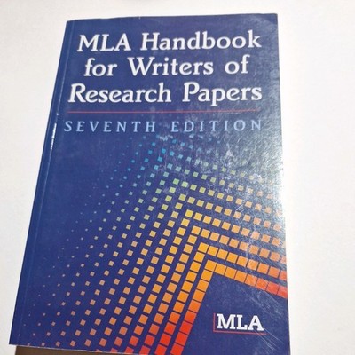 MLA Handbook for Writers of Research Papers by Modern Language Association of...
