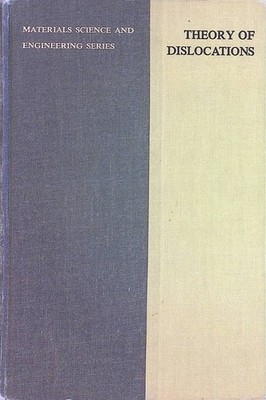 Theory of Dislocations McGraw-Hill Series in Materials Science and Engineering H