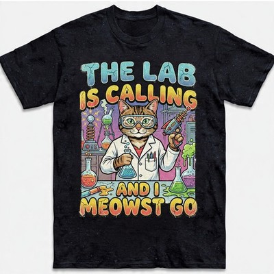 Funny Chemistry Cat T-Shirt The Lab Is Calling Meowst Go Science Gift Tee