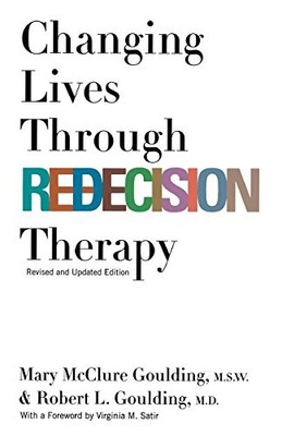 Changing Lives through Redecision Therapy, Goulding 9780802135117 New..