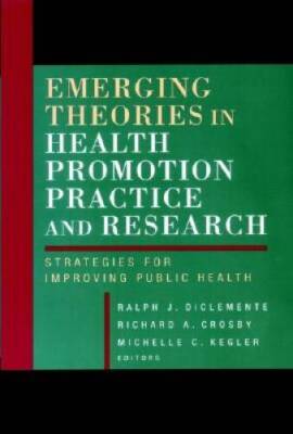 Emerging Theories in Health Promotion Practice and Research: Strategies f - GOOD