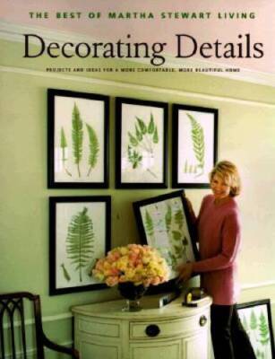 Decorating Details: Projects and Ideas for a More Comfortable, More Beaut - GOOD