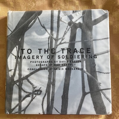 To The Trace Imagery Of Soldiering by David Batten, Rare,  Signed By Author.