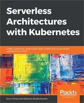Serverless Architectures with Kubernetes (Paperback or Softback)