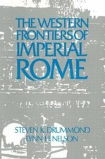 Western Frontiers of Imperial Rome, Paperback by Drummond, Steven K.; Nelson,...