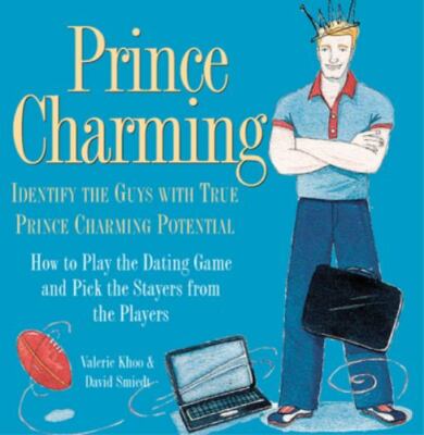 Prince Charming: Identify the Guys with True Prince Charming Potential. How to P