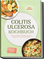 Nele Brandt | Colitis Ulcerosa Kochbuch: Leckere VerträGliche Rezepte FüR...