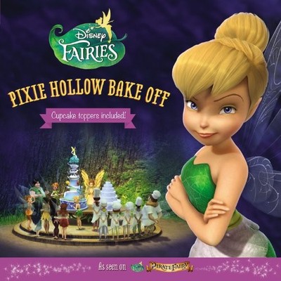 DISNEY FAIRIES: PIXIE HOLLOW BAKE OFF By Celeste Sisler *Excellent Condition*