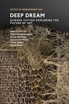 Deep Dream: Science Fiction Exploring the Future of Art by Indrapramit Das Paper