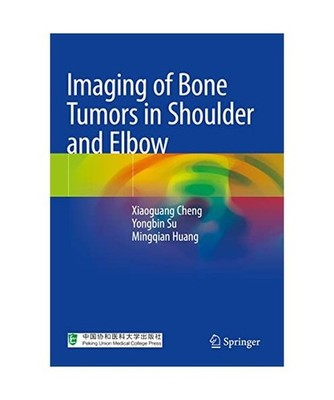 Imaging of Bone Tumors in Shoulder and Elbow, Xiaoguang Cheng, Mingqian Huang, Y