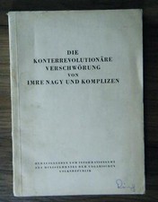 Die konterrevolution&auml;re Verschw&ouml;rung von Imre Nagy und Komplizen Ungarn 1960