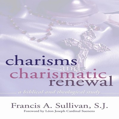 Charisms and Charismatic Renewal Sullivan Francis A. SJ Paperback