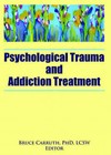 Psychological Trauma and Addiction Treatment by Taylor & Francis Inc (Hardback, 2006)