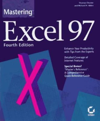 Mastering Excel 97 by Thomas Chester;  Richard H. Alden