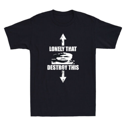 Camiseta Lonely That Destroy This Funny Cita Broma Regalo Retro Para Hombre Mangas Cortas - Imagen 3 de 10