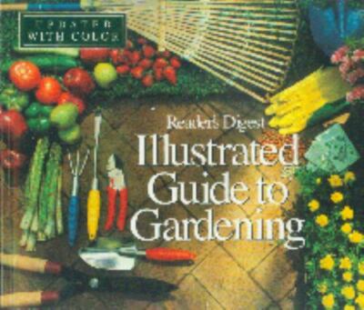Reader's Digest Illustrated Guide to Gardening by Readers Digest (2003-05-03)